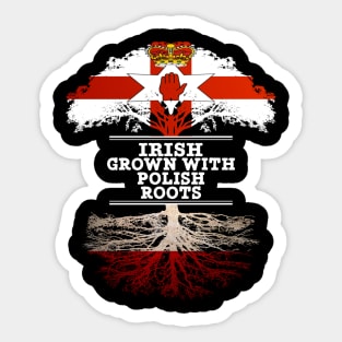 Northern Irish Grown With Polish Roots - Gift for Polish With Roots From Poland Sticker